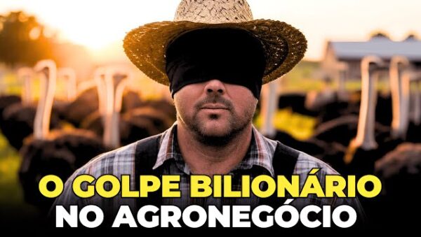 A Avestruz Master e a Farsa do Agronegócio